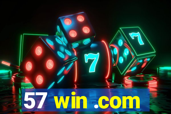 57 win .com